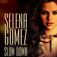 Selena Gomez - Slow Down [DK](Official) - Remix