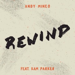Andy Mineo - Rewind (feat. Kam Parker) #Neverland