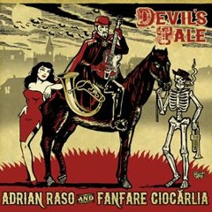 Adrian Raso & Fanfare Ciocarlia / Swing Sagarese from "DEVIL'S TALE"