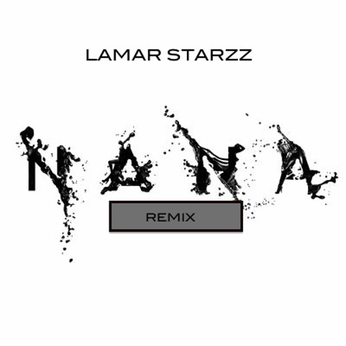 Lamar Starzz - Na Na (Remix)