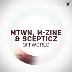M-zine, Scepticz & Mtwn - Offworld [Authentic008]