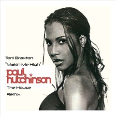 Toni Braxton - Makin Me High - The House ReMix