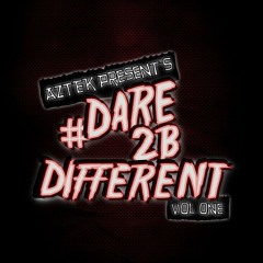 DJ Aztek Present's #dare2Bdifferent
