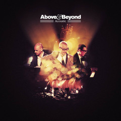 Above & Beyond - Love Is Not Enough (Acoustic)