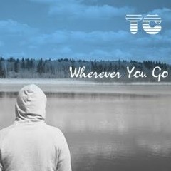 Wherever You Go - T. Cole