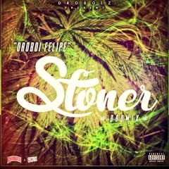 Felipè Dro - Stoner(Dromix)