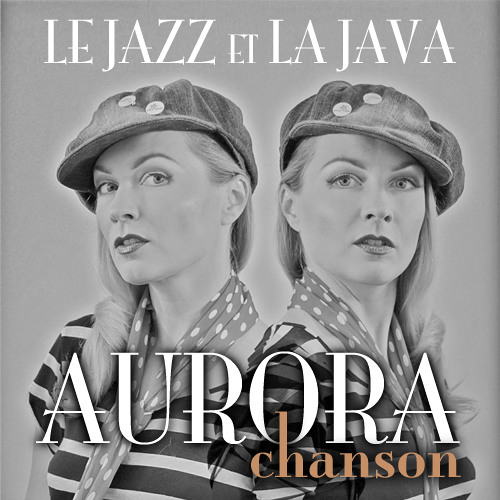 Aurora Chanson - Le Jazz et La Java **FREE DOWNLOAD**