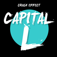 Crush Effect - Capital L