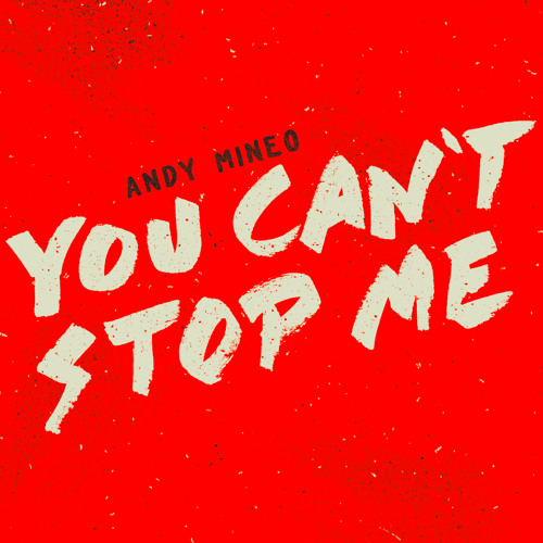 Andy Mineo You Can T Stop Me By Rapzilla