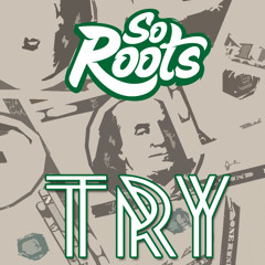 Try by So Roots ft. Rod Da Fire