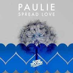 Paulie - Spread love (Original Mix)