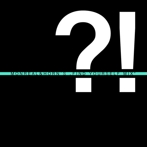?! - Serenity (Monreal&Horn´s "Find Yourself" Mix) [Raw Level Rec.]
