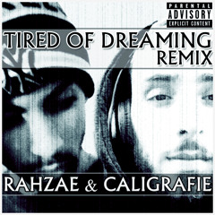 Tired Of Dreaming(ft. Rahzae)(Remix)