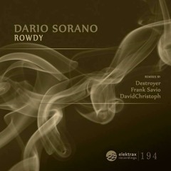 Dario Sorano - Rowdy (DavidChristoph Remix) - Elektrax