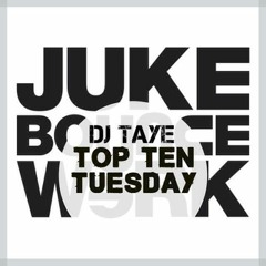 JBW Top Ten Tuesday Mix Week #15 feat. DJ Taye [TEKLIFE]