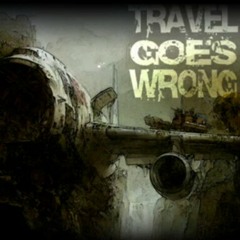 Travel Goes Wrong - Track 3 (Pre-Prod)