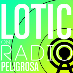 Radio Peligrosa #2  w. LOTIC