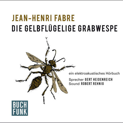 Fabre - Die gelbflügelige Grabwespe