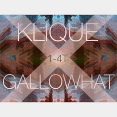 KLIQUE X GALLOWHAT - 1-4T (prod. by NALYD)