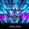 Tujhe Sochta Hoon Vs Phir Mohabbat Vs Spectrum Souvik C Complextrostep Mix D L In Description Mp3
