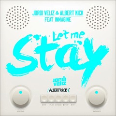 Jordi Veliz & Albert Kick feat. Inmagine - Let Me Stay (Disaster Dj's & Mikele Remix)