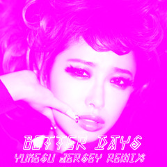 加藤ミリヤ - Better Days (Yukesu Jersey Remix)
