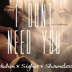 I Don't Need You - Aduhm, Sigher, Brian Prieto