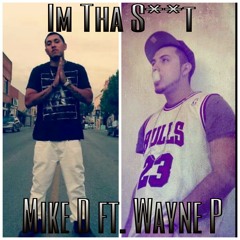 Im Tha S**t ft. Wayne P