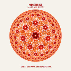 Konstrukt & Marshall Allen - Toprak (from "Live At Sant'Anna Arresi Festival" LP)