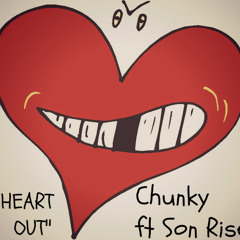 Heart Out Chunky Ft. Son Rise
