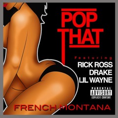 French Montana Ft. Rick Ross Drake & Lil Wayne - Pop That