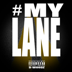 "My Lane" by D-Woodz