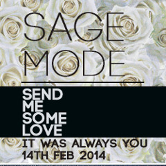 Sage Mode - Send Me Some Love