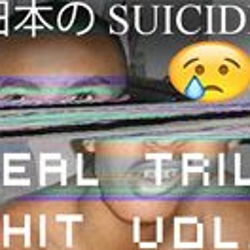 Real Trill Shit Vol.1 By 日本人 SUICIDE