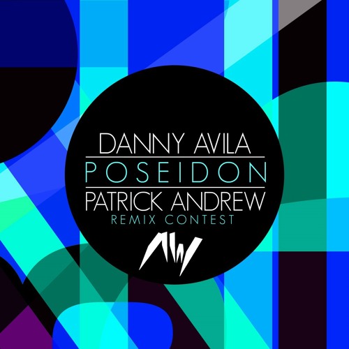 Danny Avila - Poseidon [Patrick Andrew Remix Contest][Original Mix]