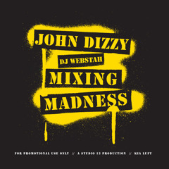 John Dizzy & DJ Webstah - Mixing Madness Seitn B