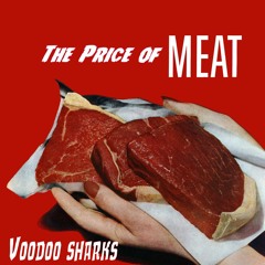 VOODOO SHARKS - Price Of Meat