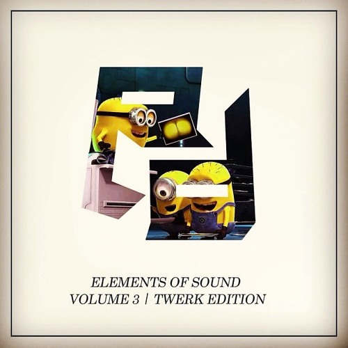 Elements of Sound - Volume 3 (Twerk Edition)