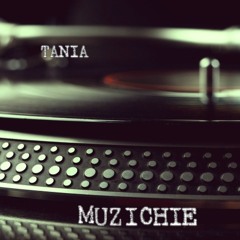 Tania- Muzichie