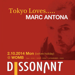 Marc Antona - Dissonant @ Womb Tokyo Podcast - February 2014