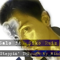 Salo ft. Siko Ruiz - Steppin' Through My Mind