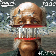 Sampul X Fade- Fracture