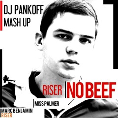 Marc Benjamin & Miss Palmer Ft. Dj Pankoff  Riser No Beef (DJ PANKOFF MASH UP)