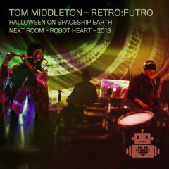 Tom Middleton - Retro Futro - Next Room Robot Heart - Halloween 2013