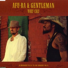 Afu Ra - Why cry feat Gentleman  RMX