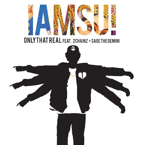 Iamsu! - Only That Real Feat. 2 Chainz & Sage The Gemini