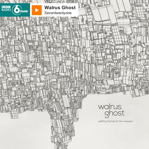 Walrus Ghost 'Seventwentyone' (Uplifting Themes For the Naysayer LP - Project: Mooncircle, 2014)