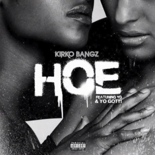 Kirko Bangz Feat. YG & Yo Gotti - Hoe