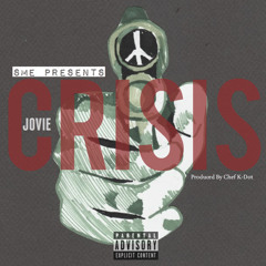 Jovie - Crisis Produced By Chef K - Dot