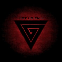 Let us fall